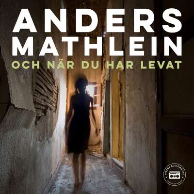 Och när du har levat - Anders Mathlein.