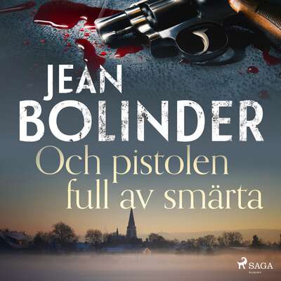 Och pistolen full av smärta - Jean Bolinder.