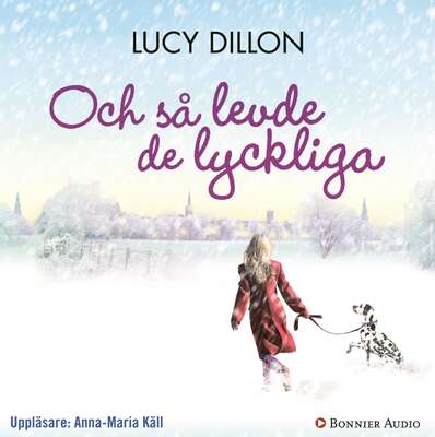 Och så levde de lyckliga - Lucy Dillon.