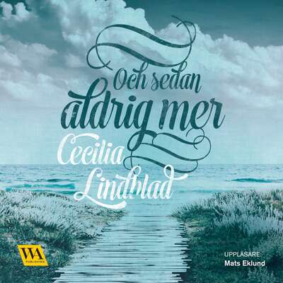 Och sedan aldrig mer - Cecilia Lindblad.