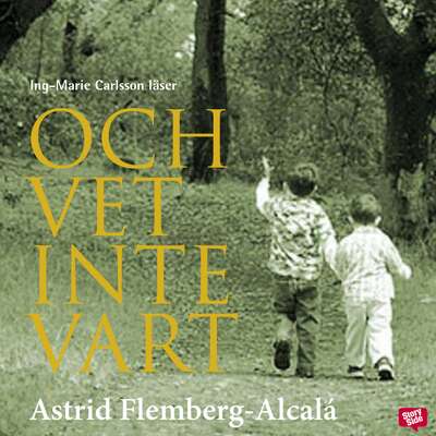 Och vet inte vart - Astrid Flemberg-Alcala.