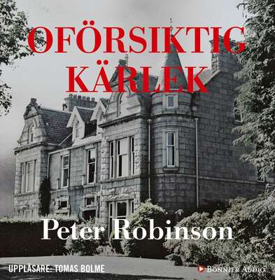 Oförsiktig kärlek - Peter Robinson.