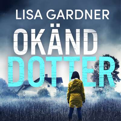 Okänd dotter - Lisa Gardner.