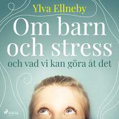 Om barn och stress och vad vi kan göra åt det