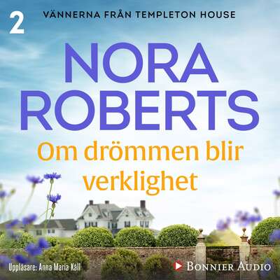 Om drömmen blir verklighet - Nora Roberts.