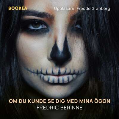 Om du kunde se dig med mina ögon - Fredric Berinne.