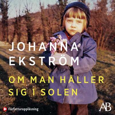 Om man håller sig i solen - Johanna Ekström.