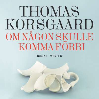 Om någon skulle komma förbi - Thomas Korsgaard.