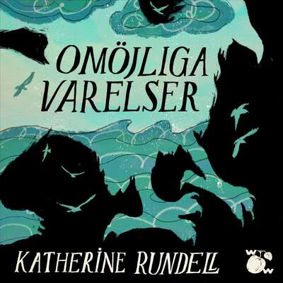 Omöjliga varelser - Katherine Rundell.