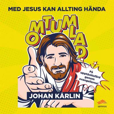 Omtumlad; med Jesus kan allting hända