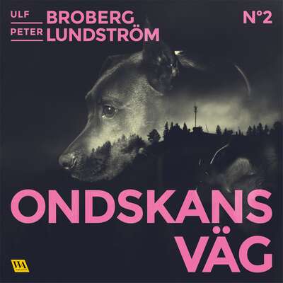 Ondskans väg - Ulf Broberg och Peter Lundström.