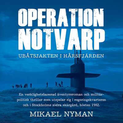 Operation Notvarp - ubåtsjakten i Hårsfjärden