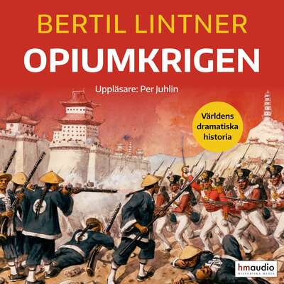 Opiumkrigen - Bertil Lintner.