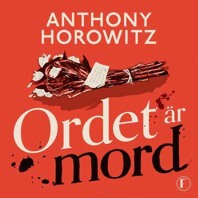 Ordet är mord - Anthony Horowitz.