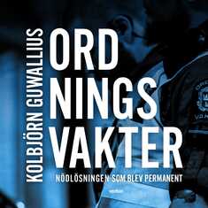 Ordningsvakter : Nödlösningen som blev permanent