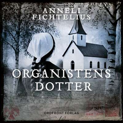 Organistens dotter - Anneli Fichtelius.