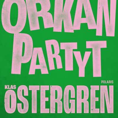 Orkanpartyt - Klas Östergren.