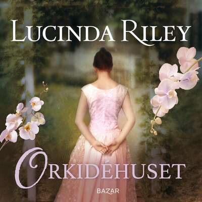 Orkidéhuset - Lucinda Riley.