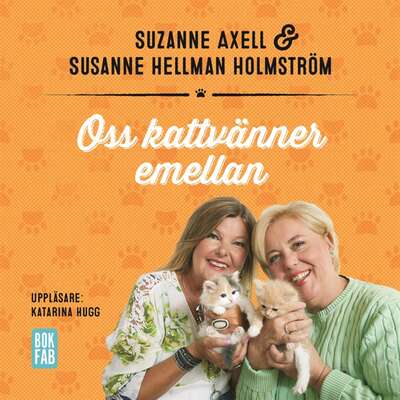 Oss kattvänner emellan - Susanne Hellman Holmström och Suzanne Axell.