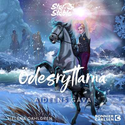 Ödesryttarna. Aideens gåva - Helena Dahlgren och Star Stable Entertainment.