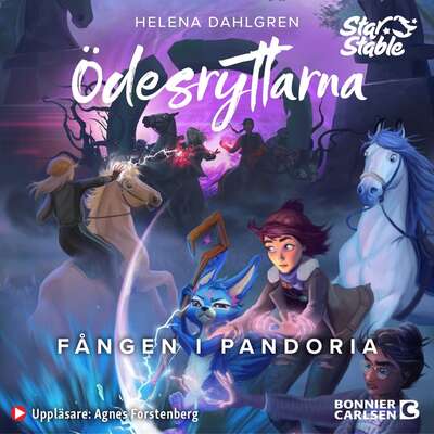 Ödesryttarna. Fången i Pandoria - Helena Dahlgren och  Star Stable Entertainment.