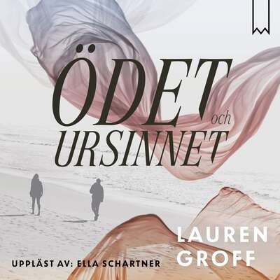 Ödet och ursinnet - Lauren Groff.