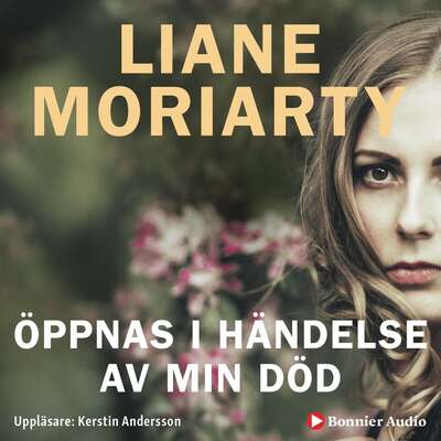 Öppnas i händelse av min död - Liane Moriarty.