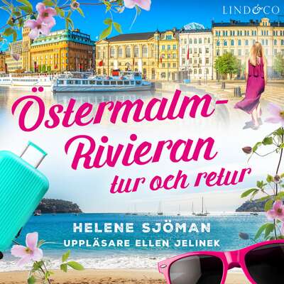 Östermalm - Rivieran: Tur och retur - Helene Sjöman.