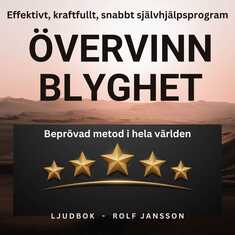 Övervinn blyghet. Effektiv, enkel och snabb självhjälp för dig som är blyg