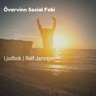 Övervinn social fobi - Rolf Jansson.