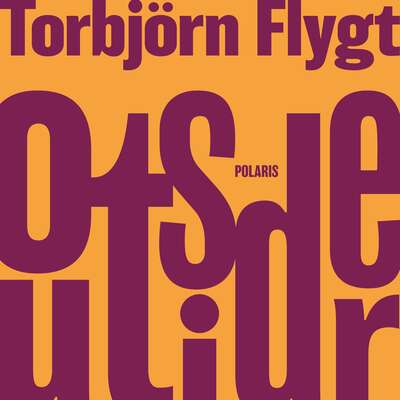 Outsider - Torbjörn Flygt.