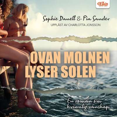 Ovan molnen lyser solen - Sophie Danell och Pia Sander.