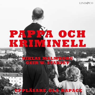 Pappa och kriminell - Niklas Malmborg och Geir W. Stakset.