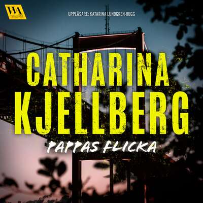 Pappas flicka - Catharina Kjellberg.