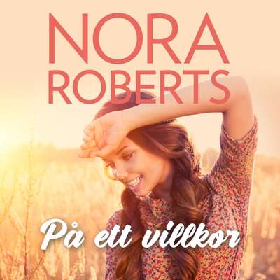 På ett villkor - Nora Roberts.