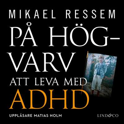 På högvarv: Att leva med ADHD - Mikael Ressem.