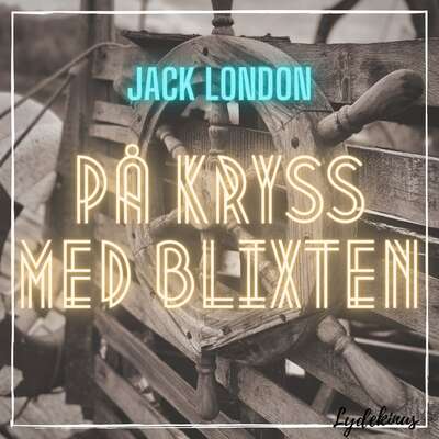 På kryss med Blixten - Jack London.