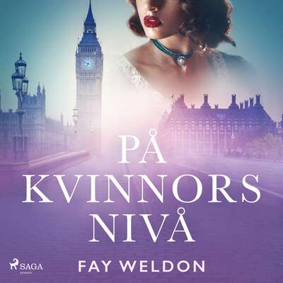 På kvinnors nivå - Fay Weldon.