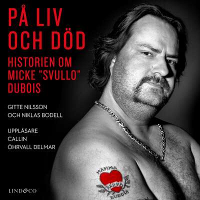 På liv och död: Historien om Micke "Svullo" Dubois