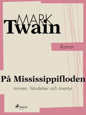 På Mississippifloden - Mark Twain.