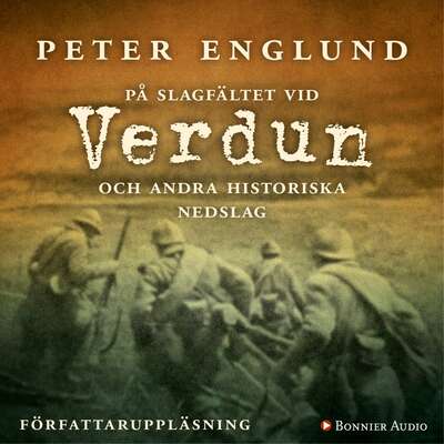 På slagfältet vid Verdun - Peter Englund.