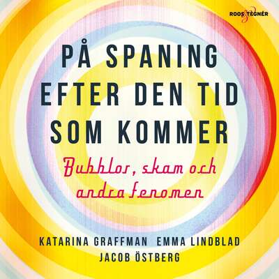 På spaning efter den tid som kommer - Jacob Östberg, Katarina Graffman och Emma Lindblad.