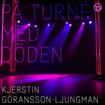 På turné med döden - Kjerstin Göransson-Ljungman.