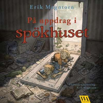 På uppdrag i spökhuset - Erik Magntorn.