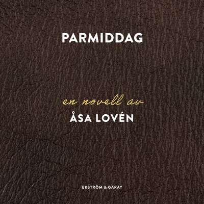 Parmiddag - Åsa Lovén.