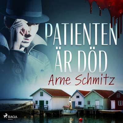 Patienten är död - Arne Schmitz.