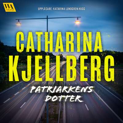 Patriarkens dotter - Catharina Kjellberg.