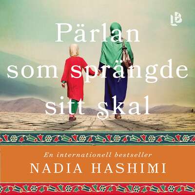 Pärlan som sprängde sitt skal - Nadia Hashimi.