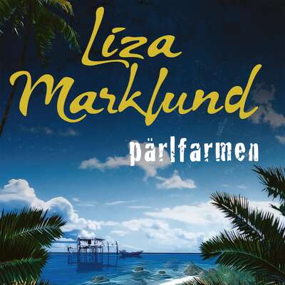 Pärlfarmen - Liza Marklund.