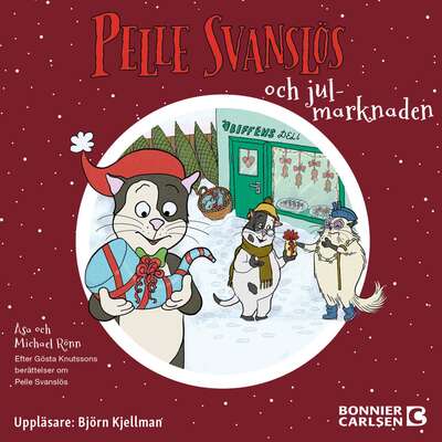 Pelle Svanslös och julmarknaden - Gösta Knutsson, Michael Rönn och Åsa Rönn.